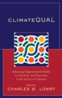 ClimateQUAL : Advancing Organizational Health, Leadership, and Diversity in the Service of Libraries - eBook