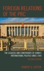 Foreign Relations of the PRC : The Legacies and Constraints of China's International Politics since 1949 - Book