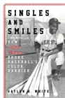 Singles and Smiles : How Artie Wilson Broke Baseball's Color Barrier - Book