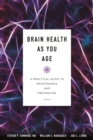 Brain Health as You Age : A Practical Guide to Maintenance and Prevention - eBook