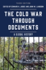 The Cold War through Documents : A Global History - Book