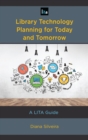 Library Technology Planning for Today and Tomorrow : A LITA Guide - eBook
