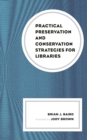 Practical Preservation and Conservation Strategies for Libraries - Book