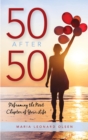 50 After 50 : Reframing the Next Chapter of Your Life - eBook