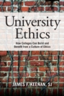 University Ethics : How Colleges Can Build and Benefit from a Culture of Ethics - Book