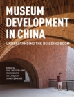 Museum Development in China : Understanding the Building Boom - eBook