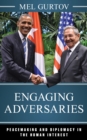 Engaging Adversaries : Peacemaking and Diplomacy in the Human Interest - Book