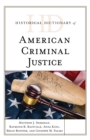 Historical Dictionary of American Criminal Justice - Book