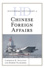 Historical Dictionary of Chinese Foreign Affairs - Book