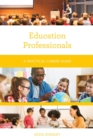Education Professionals : A Practical Career Guide - eBook