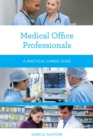 Medical Office Professionals : A Practical Career Guide - eBook