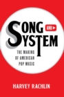 Song and System : The Making of American Pop Music - eBook