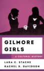 Gilmore Girls : A Cultural History - Book