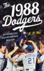 The 1988 Dodgers : Reliving the Championship Season - Book