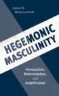 Hegemonic Masculinity : Formulation, Reformulation, and Amplification - Book