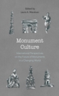 Monument Culture : International Perspectives on the Future of Monuments in a Changing World - eBook