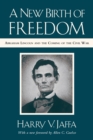 New Birth of Freedom : Abraham Lincoln and the Coming of the Civil War (with New Foreword) - eBook