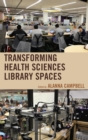Transforming Health Sciences Library Spaces - eBook