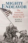 Mighty Endeavor : The American Nation and World War II - eBook