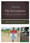 Interpreting the Environment at Museums and Historic Sites - Book