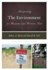 Interpreting the Environment at Museums and Historic Sites - eBook