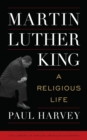 Martin Luther King : A Religious Life - Book