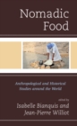 Nomadic Food : Anthropological and Historical Studies around the World - Book