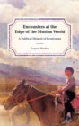 Encounters at the Edge of the Muslim World : A Political Memoir of Kyrgyzstan - eBook