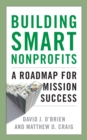 Building Smart Nonprofits : A Roadmap for Mission Success - Book