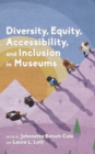 Diversity, Equity, Accessibility, and Inclusion in Museums - Book