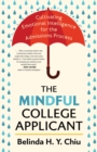 Mindful College Applicant : Cultivating Emotional Intelligence for the Admissions Process - eBook