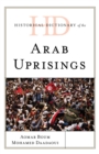 Historical Dictionary of the Arab Uprisings - Book
