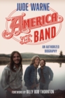 America, the Band : An Authorized Biography - Book