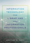 Information Technology for Librarians and Information Professionals - Book