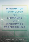 Information Technology for Librarians and Information Professionals - eBook
