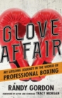Glove Affair : My Lifelong Journey in the World of Professional Boxing - Book