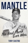 Mantle : The Best There Ever Was - Book