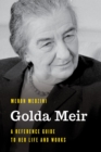 Golda Meir : A Reference Guide to Her Life and Works - eBook