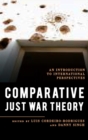 Comparative Just War Theory : An Introduction to International Perspectives - eBook