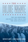 The Blue Wave : The 2018 Midterms and What They Mean for the 2020 Elections - Book