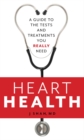 Heart Health : A Guide to the Tests and Treatments You Really Need - eBook