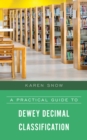 Practical Guide to Dewey Decimal Classification - eBook