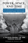Power, Space, and Time : An Empirical Introduction to International Relations - Book