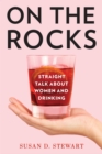On the Rocks : Straight Talk about Women and Drinking - Book