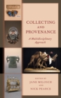 Collecting and Provenance : A Multidisciplinary Approach - eBook