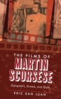The Films of Martin Scorsese : Gangsters, Greed, and Guilt - Book