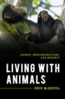 Living with Animals : Rights, Responsibilities, and Respect - eBook