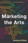 Marketing the Arts : An Introduction - Book