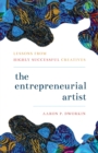 Entrepreneurial Artist : Lessons from Highly Successful Creatives - eBook