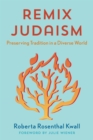 Remix Judaism : Preserving Tradition in a Diverse World - Book